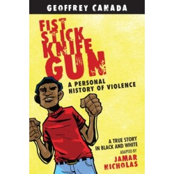 Fist Stick Knife Gun: A Personal History of Violence