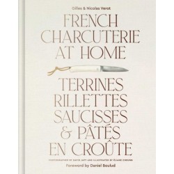 French Charcuterie at Home: Terrines, Rillettes, Saucisses, & Pates En Croute
