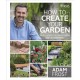 RHS How to Create your Garden: Ideas and Advice for Transforming your Outdoor Space