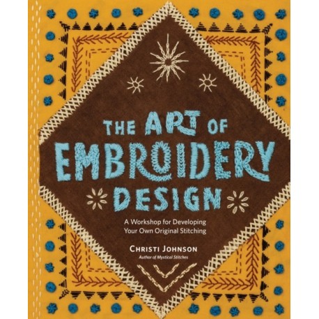 The Art of Embroidery Design: A Workshop for Developing Your Own Original Stitching