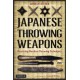 Japanese Throwing Weapons: Mastering Shuriken Throwing Techniques [DVD Included]
