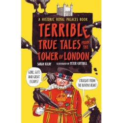 Terrible True Tales from the Tower of London: As told by the Ravens