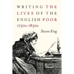 Writing the Lives of the English Poor, 1750s-1830s
