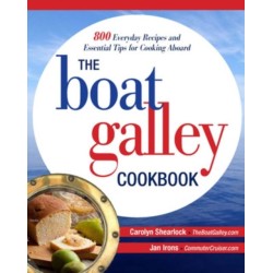 The Boat Galley Cookbook: 800 Everyday Recipes and Essential Tips for Cooking Aboard