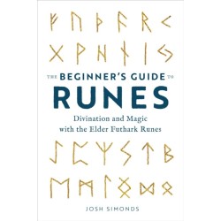 The Beginner's Guide to Runes: Divination and Magic with the Elder Futhark Runes