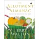 The Allotment Almanac: a month-by-month guide to getting the best from your allotment from much-loved Radio 2 gardener Terry Walton