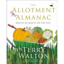 The Allotment Almanac: a month-by-month guide to getting the best from your allotment from much-loved Radio 2 gardener Terry Walton