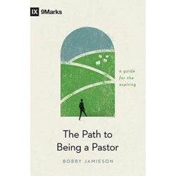 The Path to Being a Pastor: A Guide for the Aspiring