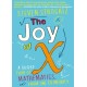 The Joy of X: A Guided Tour of Mathematics, from One to Infinity
