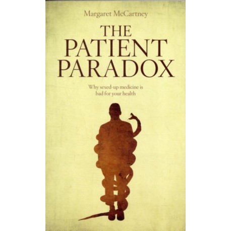 The Patient Paradox: Why Sexed Up Medicine is Bad for Your Health
