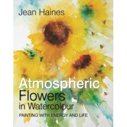 Atmospheric Flowers in Watercolour: Painting with Energy and Life