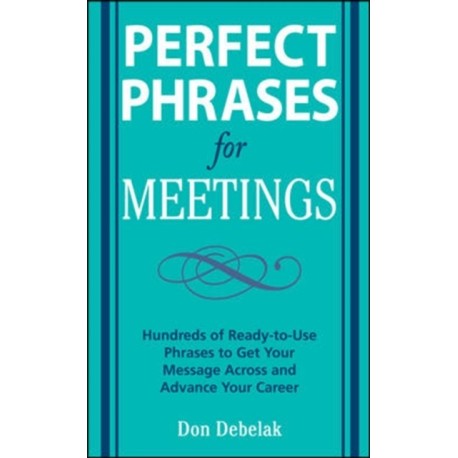 Perfect Phrases for Meetings