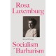 Rosa Luxemburg: Socialism or Barbarism: Selected Writings