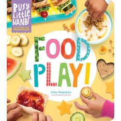 Busy Little Hands: Food Play!: Activities for Preschoolers