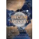 Dream Sorcery: The Ritual & Magick of Lucid Dreaming