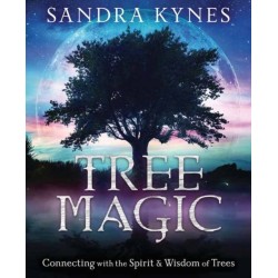 Tree Magic: Connecting with the Spirit & Wisdom of Trees