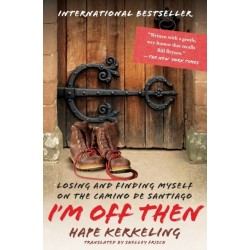 I'm Off Then: Losing and Finding Myself on the Camino de Santiago