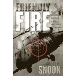 Friendly Fire: The Accidental Shootdown of U.S. Black Hawks over Northern Iraq