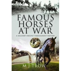 Famous Horses at War: A Soldier's Mount Throughout History