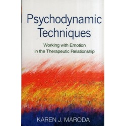 Psychodynamic Techniques, First Edition: Working with Emotion in the Therapeutic Relationship