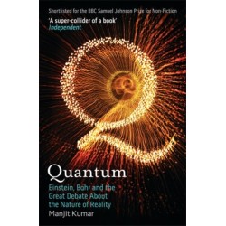 Quantum: Einstein, Bohr and the Great Debate About the Nature of Reality