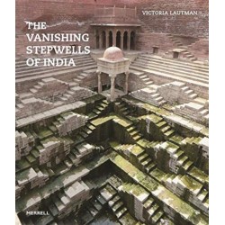 The Vanishing Stepwells of India