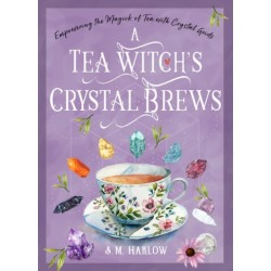 A Tea Witch's Crystal Brews: Empowering the Magick of Tea with Crystal Grids