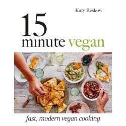 15-Minute Vegan: Fast, Modern Vegan Cooking
