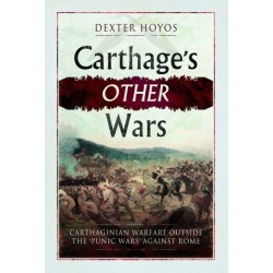 Carthage's Other Wars: Carthaginian Warfare Outside the 'Punic Wars' Against Rome