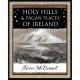 Holy Hills and Pagan Places of Ireland