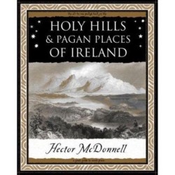 Holy Hills and Pagan Places of Ireland