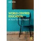 World-Centred Education: A View for the Present