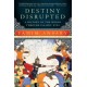Destiny Disrupted: A History of the World Through Islamic Eyes