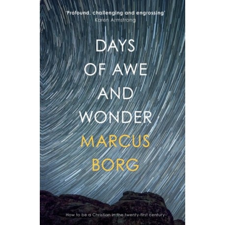 Days of Awe and Wonder: How To Be A Christian In The Twenty-First Century