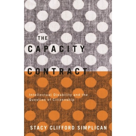 The Capacity Contract: Intellectual Disability and the Question of Citizenship