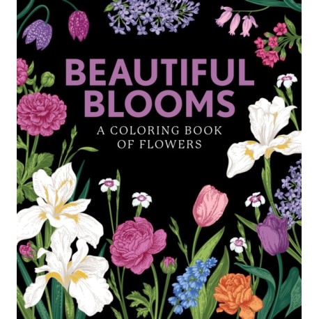 Beautiful Blooms: A Coloring Book of Flowers