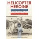 Helicopter Heroine: Valerie Andre—Surgeon, Pioneer Rescue Pilot, and Her Courage Under Fire