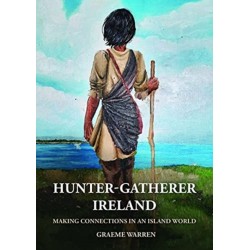 Hunter-Gatherer Ireland: Making connections in an island world