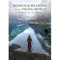 Women and Weapons in the Viking World: Amazons of the North