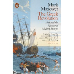 The Greek Revolution: 1821 and the Making of Modern Europe