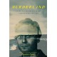 Murderland: Crime and Bloodlust in the Time of Serial Killers - 'I highly recommend it' (R. F. Kuang, Observer)
