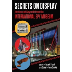 Secrets on Display: Stories and Spycraft from the International Spy Museum