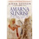 Amarna Sunrise: Egypt from Golden Age to Age of Heresy