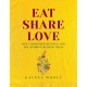 Eat, Share, Love: Our cherished recipes and the stories behind them