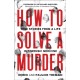 How to Solve a Murder: True Stories from a Life in Forensic Medicine