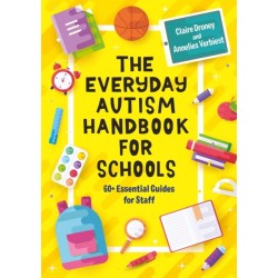 The Everyday Autism Handbook for Schools: 60+ Essential Guides for Staff