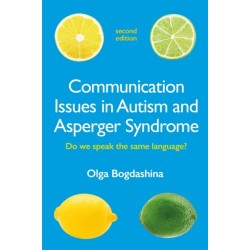 Communication Issues in Autism and Asperger Syndrome, Second Edition: Do we speak the same language?