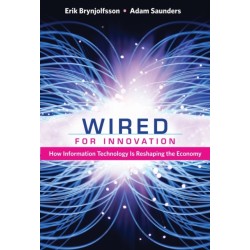 Wired for Innovation: How Information Technology Is Reshaping the Economy