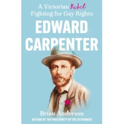 Edward Carpenter: A Victorian Rebel Fighting for Gay Rights