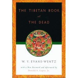The Tibetan Book of the Dead: Or the After-Death Experiences on the Bardo Plane, according to Lama Kazi Dawa-Samdup's English Rendering